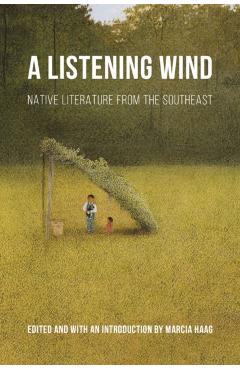 Coperta cărții 'Listening Wind: Native Literature from the Southeast - Marcia Haag'
