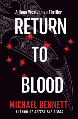Return to Blood: A Hana Westerman Thriller - Michael Bennett