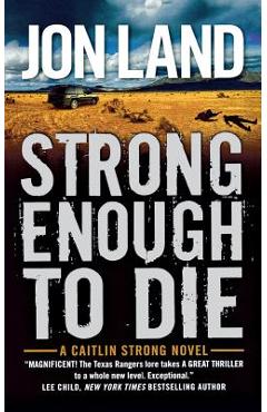 Strong Enough to Die: A Caitlin Strong Novel - Jon Land