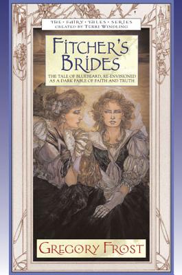 Fitcher's Brides - Gregory Frost
