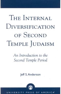 Poza produsului The Internal Diversification of Second Temple Judaism - Jeff Anderson