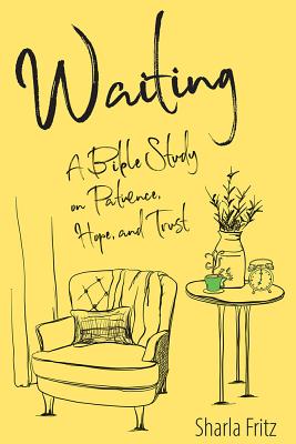 Coperta cărții 'Waiting: A Bible Study on Patience, Hope, and Trust - Sharla Fritz'