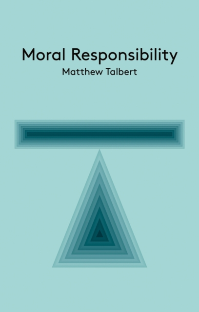 Moral Responsibility - Matthew Talbert