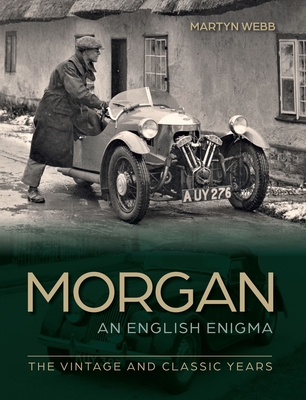 Morgan - The English Enigma: The Vintage and Classic Years - Martyn Webb