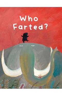 The Smelly Book: Who Farted? - Gong Ruping