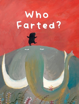 The Smelly Book: Who Farted? - Gong Ruping