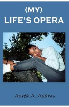 Coperta cărții 'My Life's Opera - Adrea Adams'