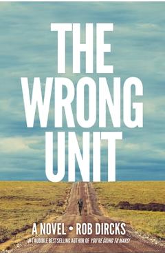 Coperta cărții 'The Wrong Unit - Rob Dircks'