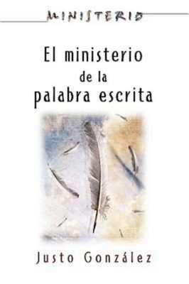 El Ministerio de La Palabra Escrita - Ministerio Series Aeth: The Ministry of the Written Word - Association For Hispanic Theological Edu