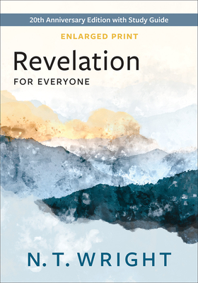 Revelation for Everyone, Enlarged Print: 20th Anniversary Edition with Study Guide - N. T. Wright