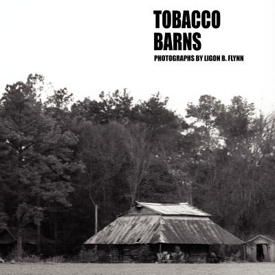 Tobacco Barns - Ligon Flynn