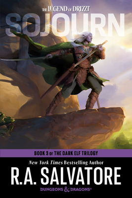 Dungeons & Dragons: Sojourn (the Legend of Drizzt): Book 3 of the Dark Elf Trilogy; New York Times Bestselling Author - R. A. Salvatore