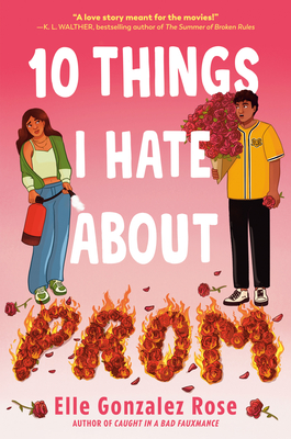 10 Things I Hate about Prom - Elle Gonzalez Rose