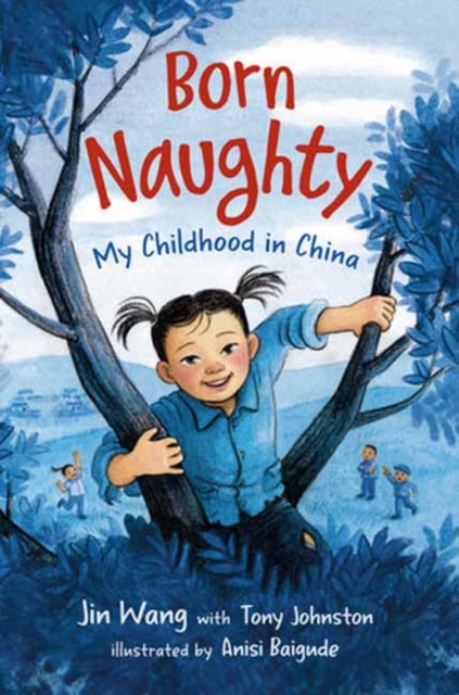 Born Naughty: My Childhood in China - Jin Wang