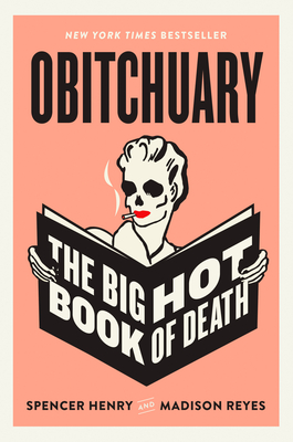 Obitchuary: The Big Hot Book of Death - Spencer Henry