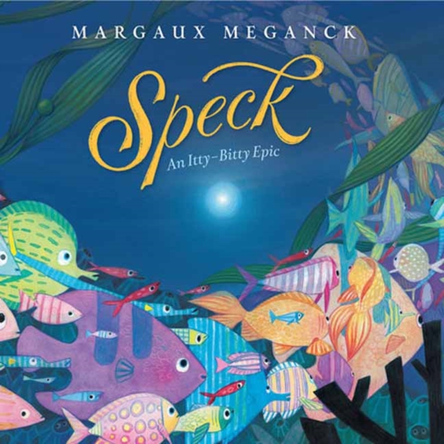 Speck: An Itty-Bitty Epic - Margaux Meganck