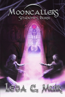 Mooncallers: Shadows Burn - Leda C. Muir