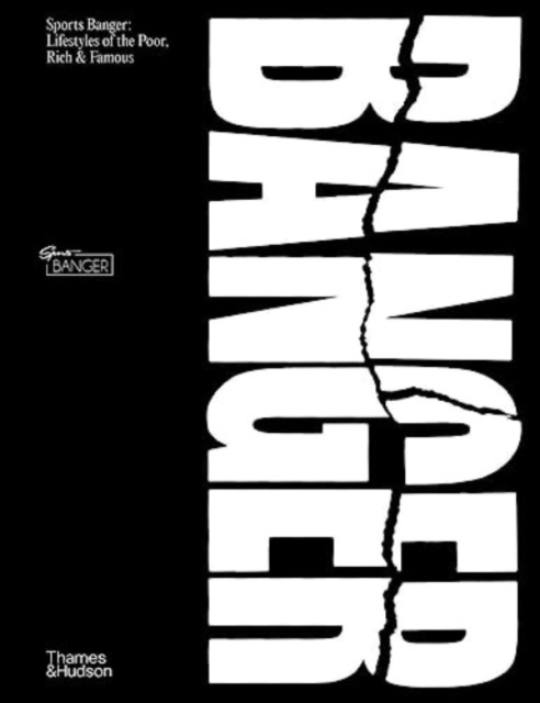 Sports Banger: Lifestyles of the Poor, Rich, & Famous - Jonny Banger