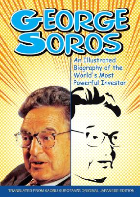 George Soros: An Illustrated B - Kaoru Kurotani