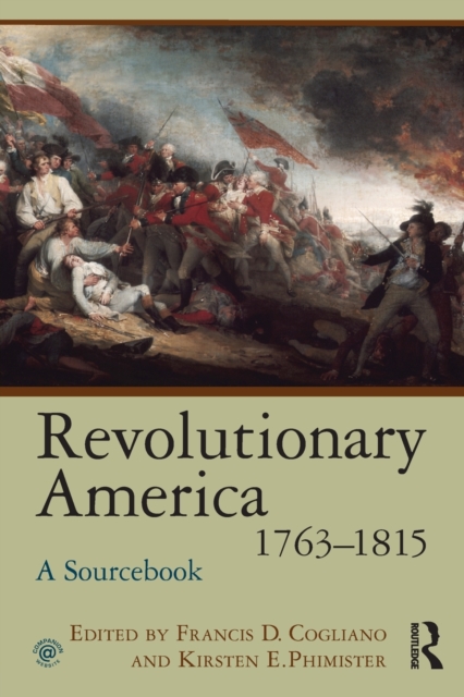 Revolutionary America, 1763-1815: A Sourcebook - Francis D. Cogliano