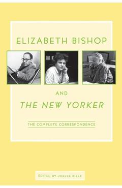 Coperta cărții 'Elizabeth Bishop and The New Yorker - Elizabeth Bishop'
