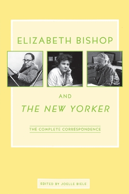 Coperta cărții 'Elizabeth Bishop and The New Yorker - Elizabeth Bishop'