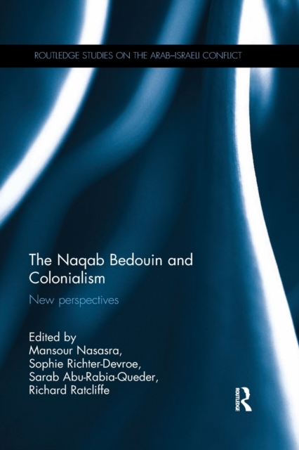 The Naqab Bedouin and Colonialism: New Perspectives - Mansour Nasasra