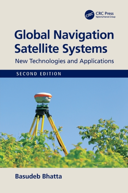 Global Navigation Satellite Systems: New Technologies and Applications - Basudeb Bhatta