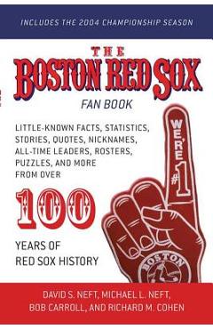 Poza produsului The Boston Red Sox Fan Book: Revised to Include the 2004 Championship Season! - David S. Neft