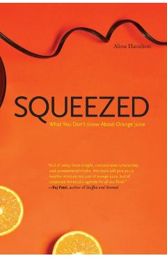 Coperta cărții 'Squeezed: What You Don't Know about Orange Juice - Alissa Hamilton'