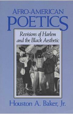 Coperta cărții 'Afro-American Poetics Afro-American Poetics Afro-American Poetics: Revisions of Harlem and the Black Aesthetic'