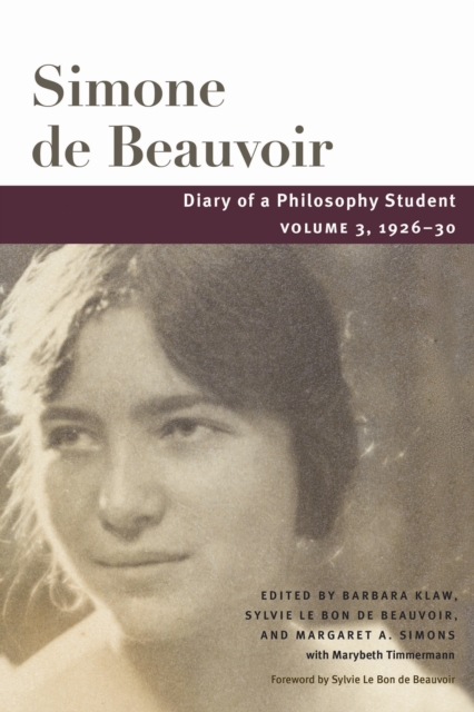 Diary of a Philosophy Student: Volume 3, 1926-30 Volume 3 - Simone De Beauvoir