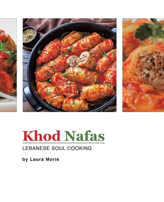 Coperta cărții 'Khod Nafas: Lebanese Soul Cooking - Laura Morie'