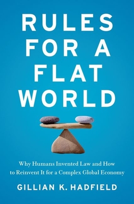 Rules for a Flat World - Gillian K. Hadfield