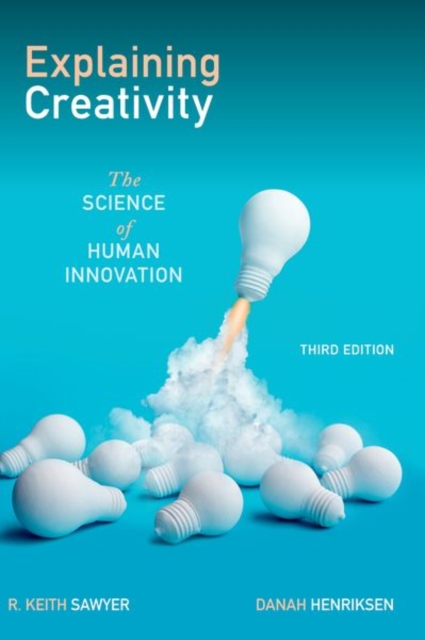 Explaining Creativity: The Science of Human Innovation - R. Keith Sawyer