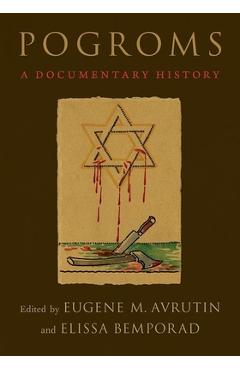 Coperta cărții 'Pogroms: A Documentary History - Eugene M. Avrutin'