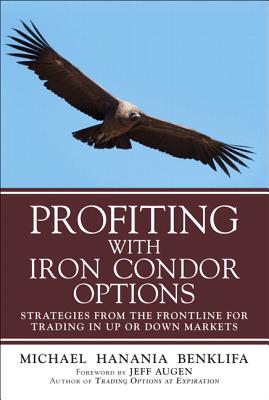 Coperta cărții 'Profiting with Iron Condor Options: Strategies from the Frontline for Trading in Up or Down Markets (Paperback) -'