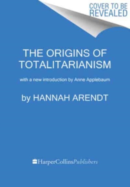 The Origins of Totalitarianism: With a New Introduction by Anne Applebaum - Hannah Arendt