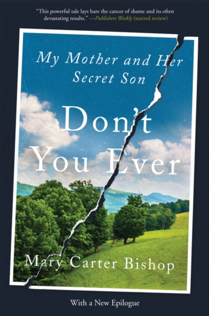 Don't You Ever: My Mother and Her Secret Son - Mary Carter Bishop