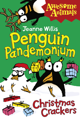 Penguin Pandemonium - Christmas Crackers - Jeanne Willis