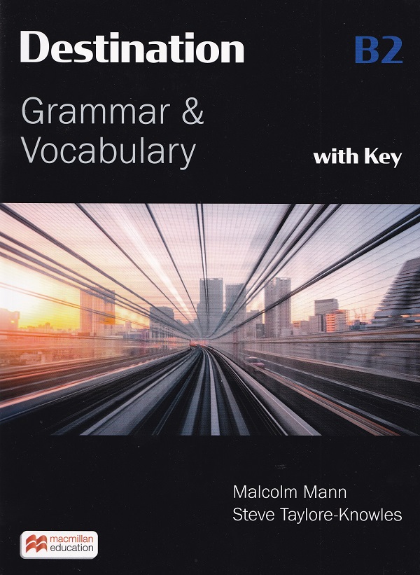 Destination B2 Grammar and Vocabulary with Key - Malcom Mann, Steve Taylore-Knowles