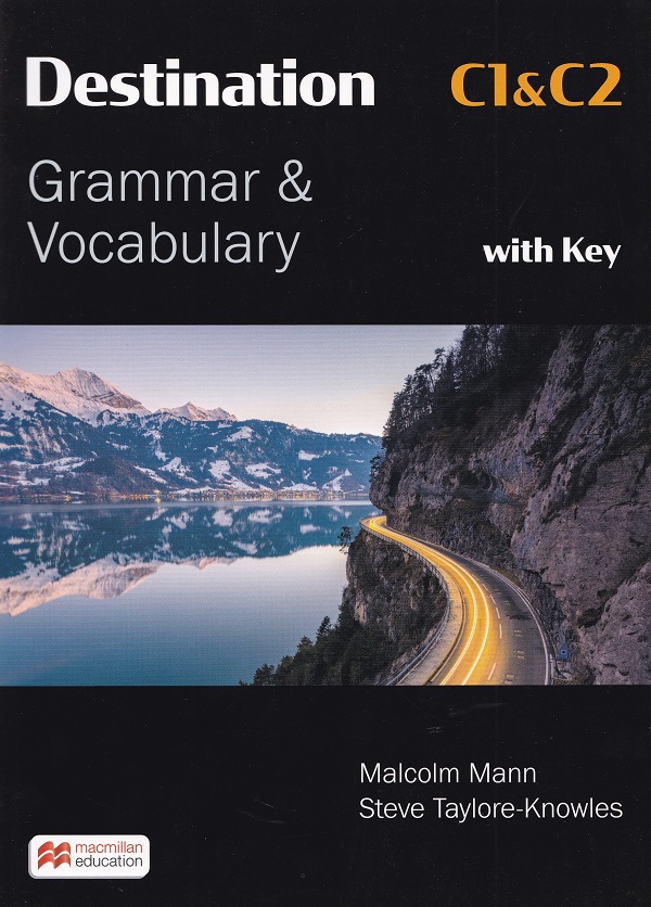Destination C1 and C2 Grammar and Vocabulary with Key - Malcolm Mann, Steve Taylore-Knowles