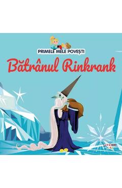 Poza produsului Primele mele povesti. Batranul Rinkrank