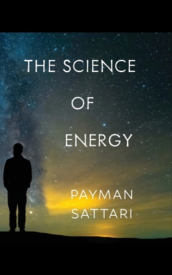 The Science of Energy - Payman Sattari