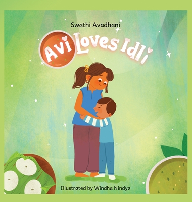 Coperta cărții 'Avi Loves Idli - Swathi Avadhani'