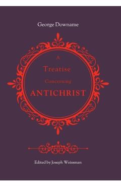 Coperta cărții 'A Treatise Concerning Antichrist: Divided into two books: the former, proving that the pope is Antichrist; the latter,'