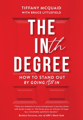 Coperta cărții 'The INth Degree: How to Stand Out By Going All In - Tiffany Mcquaid'