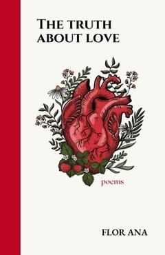 Coperta cărții 'The Truth About Love - Flor Ana'