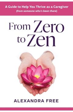Coperta cărții 'From Zero to Zen - Alexandra Free'