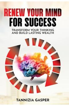 Coperta cărții 'Renew Your Mind for Success - Tannizia Gasper'